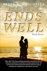 All That Ends Well - Peter A. Moscovita - 9798890917027