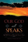 Our God Still Speaks - Virginia Stewart Metzler - 9798890917058