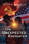 The Unexpected Encounter - Peter A. Moscovita - 9798890917560