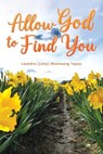 Allow God to Find You - Leandro (Lany) Maniwang Tapay - 9798890919755