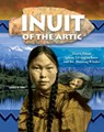 Inuit of the Arctic: The Lifeways and Culture of America's First Peoples - Tamra B. Orr - 9798890940346