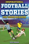 Inspirational Football Stories for Young Readers - Mike Johnson - 9798890950079