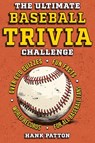 The Ultimate Baseball Trivia Challenge - Hank Patton - 9798890950475