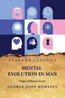 George John Romanes: Mental Evolution in Man Origin of Human - George John Romanes - 9798890963673