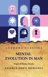 George John Romanes: Mental Evolution in Man Origin of Human - George John Romanes - 9798890963772