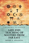 Life And Teaching of Masters from Far East - Baird T. Spalding - 9798890969729