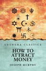 How To Attract Money - Joseph Murphy - 9798890969903