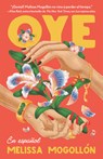 Oye (Spanish Edition) - Melissa Mogollón - 9798890980649