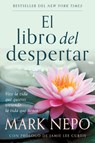 El Libro del Despertar: Vive La Vida Que Quieres Viviendo La Vida Que Tienes (Edición Actualizada) / The Book of Awakening - Mark Nepo - 9798890983114