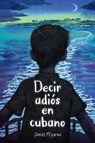 Miyares, D: Decir Adiós En Cubano / How to Say Goodbye in Cu - Daniel Miyares - 9798890983282