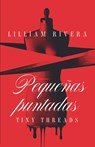 Pequeñas Puntadas / Tiny Threads - Lilliam Rivera - 9798890983916