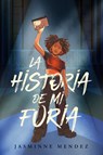 La Historia de Mi Furia / The Story of My Anger - Jasminne Mendez - 9798890984548