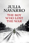 The Boy Who Lost the War - Julia Navarro - 9798890984784