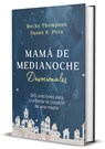 Mamá de Medianoche. Devocionales / Midnight Mom Devotional - Becky Thompson - 9798890984883