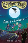 Los Monstruos: Ava Y La Lechuza / Los Monstruos: Ava and the Owl-Witch - Diana López - 9798890985187