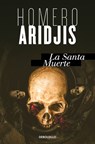 La Santa Muerte / Holy Death - Homero Aridjis - 9798890987389