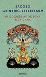 Psicología autóctona mexicana / Indigenous Mexican Psychology - Jacobo Grinberg-Zylberbaum - 9798890987495