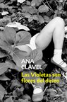 Las Violetas son flores del deseo / Violets Are Flowers of Desire - Ana Clavel - 9798890987501