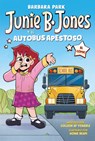 Junie B. Jones Y El Autobús Apestoso. El Cómic / Junie B. Jones and the Stupid Smelly Bus - Barbara Park - 9798890987723