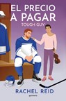 El Precio a Pagar / Tough Guy - Rachel Reid - 9798890987921