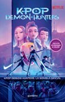 K-Pop Demon Hunters: La Novela Oficial / K-Pop Demon Hunters: The Official Deluxe Junior Novelization - Netflix - 9798890988379
