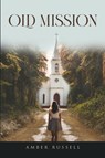 Old Mission - Amber Russell - 9798891006300