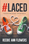 #Laced - Reebie Ann Flowers - 9798891008007