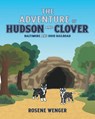 The Adventure of Hudson and Clover - Rosene Wenger - 9798891122703