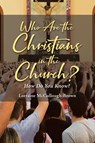 Who Are the Christians in the Church? - Lorraine McCullough-Brown - 9798891124028