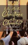 Who Are the Christians in the Church? - Lorraine McCullough-Brown - 9798891124042