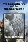 The Blackwater Fire and the Men Who Fought It - Karl Brauneis - 9798891129559