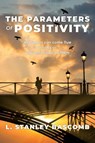 The Parameters Of Positivity - L. Stanley Bascomb - 9798891142152