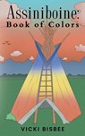 Assiniboine: Book of Colors - Vicki Bisbee - 9798891142749