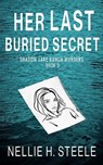Her Last Buried Secret - Nellie H Steele - 9798891151109