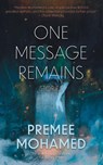 One Message Remains - Premee Mohamed - 9798891160101