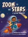 Zoom to the Stars - Megan Erin Hamilton - 9798891240711