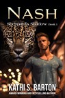 Nash: Sheppard's Shadow-Paranormal Jaguar Shifter Romance - Kathi S. Barton - 9798891261280