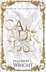 Caladrius - Madison J. Wright - 9798891327603