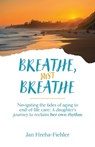Breathe, Just Breathe - Jan Hreha-Fiehler - 9798891328846