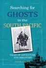 Searching for Ghosts in the South Pacific - Daniel J. Basta - 9798891329379