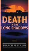 Death in the Long Shadows - Francis M. Flavin - 9798891329546
