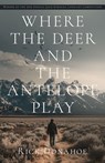 Where the Deer and the Antelope Play - Rick Donahoe - 9798891329782