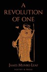 A Revolution of One - James Munro Leaf - 9798891329874