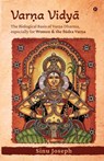 Varṇa VidyĀ: The Biological Basis of Varṇa Dharma, Especially for Women and the Śūdra Varṇa - Sinu Joseph - 9798891339057