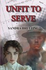 Unfit to Serve - Sandra Bretting - 9798891341494