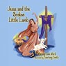 Jesus and the Broken Little Lamb - Whitney Lane Ward - 9798891342545