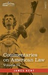 Commentaries on American Law, Volume IV (in four volumes) - James Kent - 9798891350342