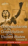 Commentaries on the Constitution of the United States Vol. II (in three volumes) - Joseph Story - 9798891351417