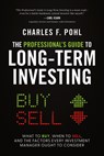 Pohl, C: Professional's Guide to Long-Term Investing: What t - Charles F Pohl - 9798891381445