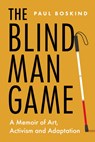 The Blind Man Game - Dr Paul Boskind - 9798891382077
